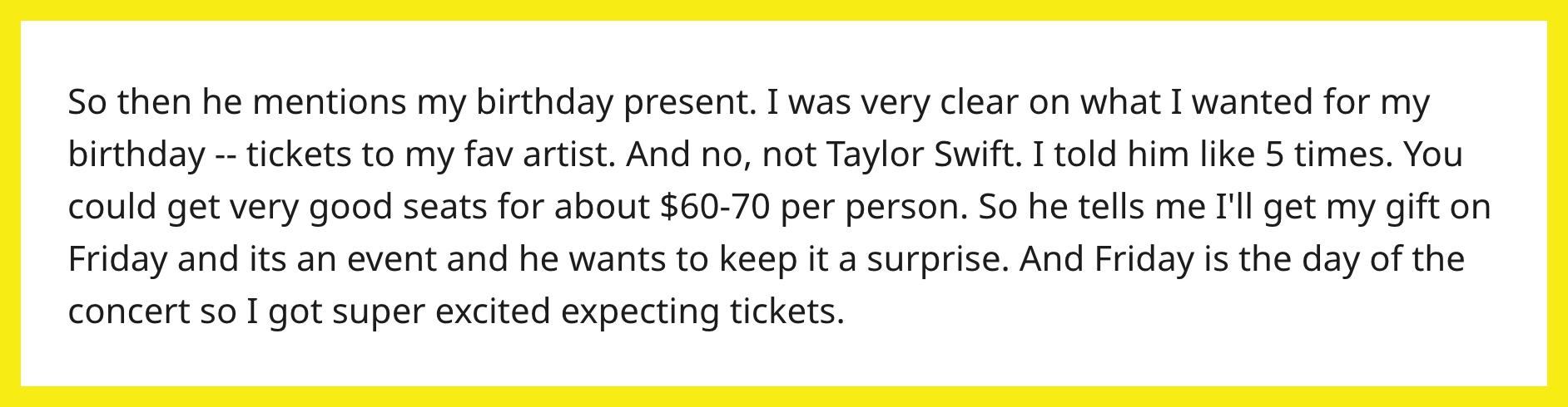 ある女性は夫に誕生日にコンサートのチケットを買ってもらいたいと考えていましたが、夫には別の計画がありました。