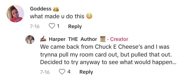 @Harpertheauthor 在 TikTok 上回复评论者：“我们从 Chuck E. Cheese's 回来，我想把房卡拿出来，但把它拔了出来。 无论如何，我决定尝试一下，看看会发生什么。”