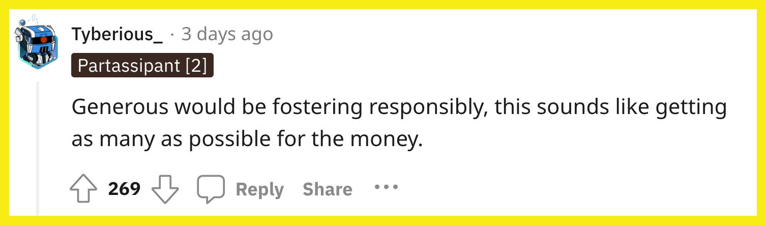 Reddit 用户 u/Tyberious_ 评论道：“慷慨就是负责任地抚养孩子，这听起来像是为了钱而得到尽可能多的孩子。”