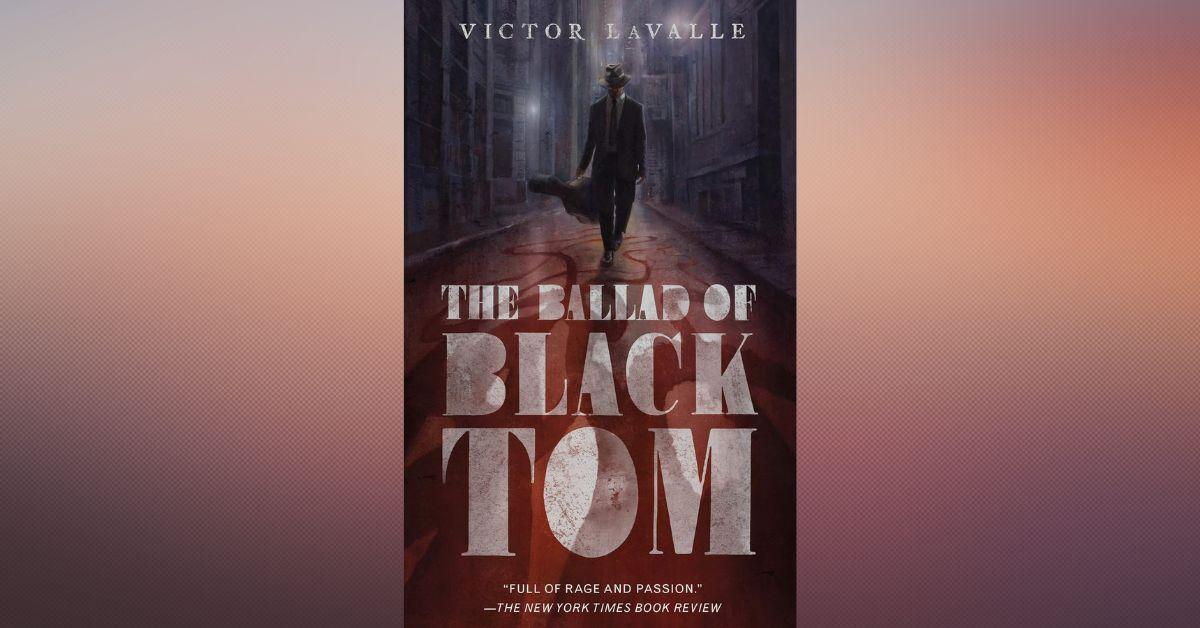 'The Ballad of Black Tom' af Victor LaValle