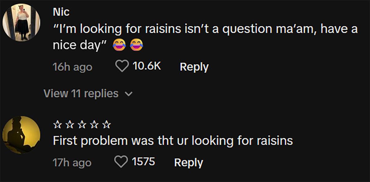 Kommentare zu einem viralen Video, in dem Walmart Karen einen Arbeiter auffordert, ihr bei der Suche nach Rosinen zu helfen.