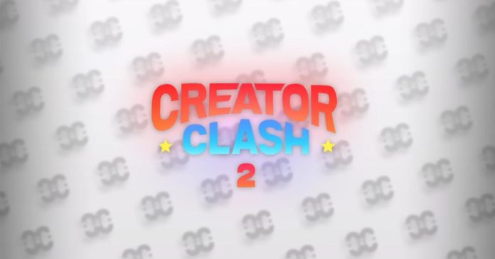 Creator Clash 2 が正式に確認されました — マッチの最初のラインナップは次のとおりです
